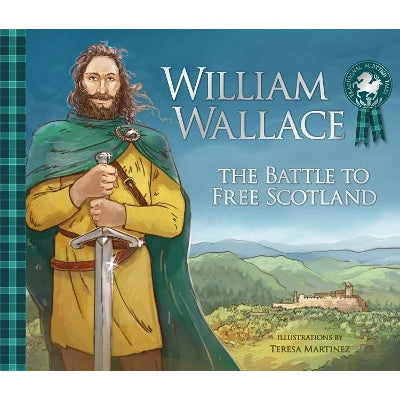 William Wallace: The Battle To Free Scotland