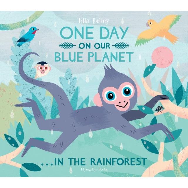 One Day On Our Blue Planet ...In The Rainforest