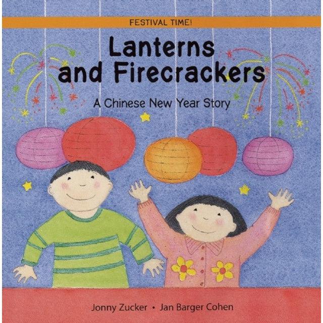 Lanterns And Firecrackers: A Chinese New Year Story