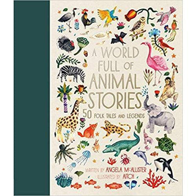 A World Full of Animal Stories: 50 favourite animal folk tales, myths and legends: Volume 2