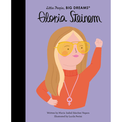 Gloria Steinem (Little People Big Dreams) - Maria Isabel Sanchez Vegara & Lucila Perini