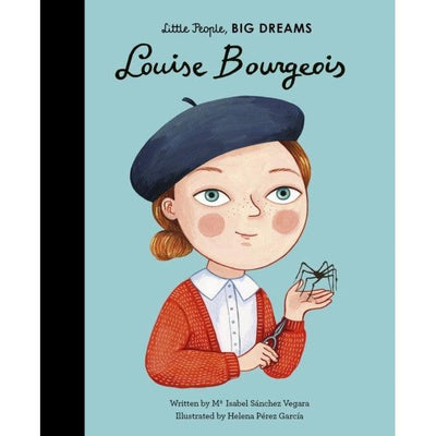 Louise Bourgeois ( Little People Big Dreams ) - Maria Isabel Sanchez Vegara & Helena Perez Garcia