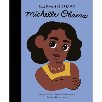 Michelle Obama (Little People Big Dreams) - Maria Isabel Sanchez Vegara & Mia Saine