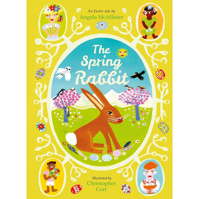 The Spring Rabbit : An Easter Tale - Angela Mcallister& Christopher Corr (Paperback)