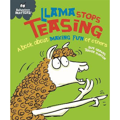 Behaviour Matters: Llama Stops Teasing: A book about making fun of others