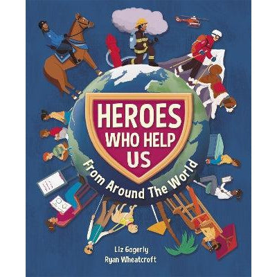 Heroes Who Help Us From Around The World - Liz Gogerly & Ryan Wheatcroft