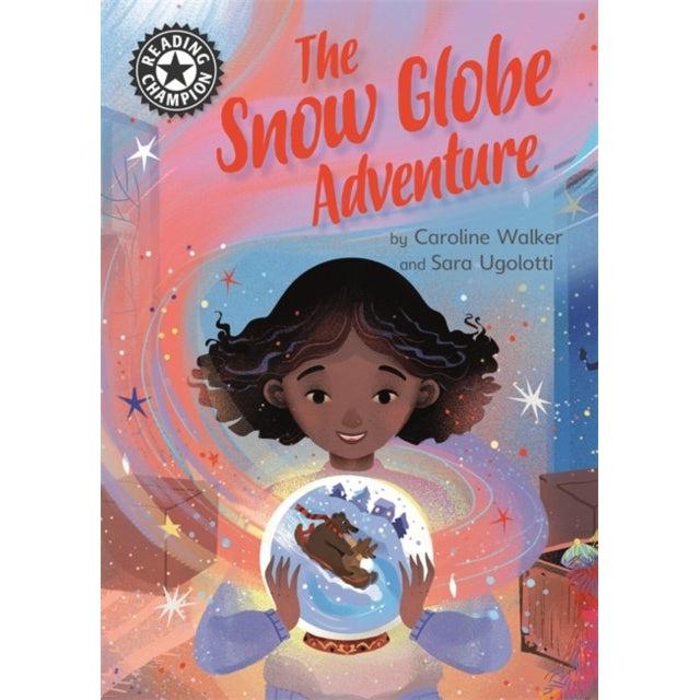 Reading Champion: The Snow Globe Adventure: Independent Reading 12