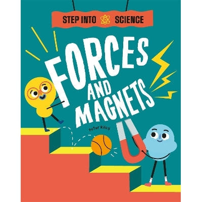 Step Into Science: Forces And Magnets