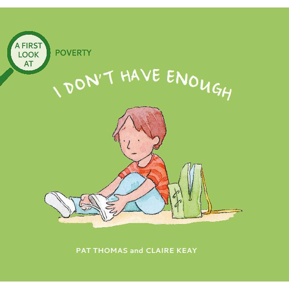 Poverty (A First Look At Book) I Don't Have Enough - Pat Thomas & Claire Keay