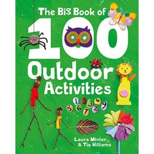 The Big Book Of 100 Outdoor Activities - Laura Minter
