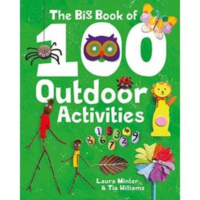The Big Book Of 100 Outdoor Activities - Laura Minter