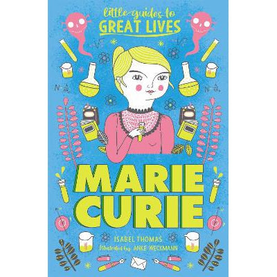 Little Guides To Great Lives: Marie Curie