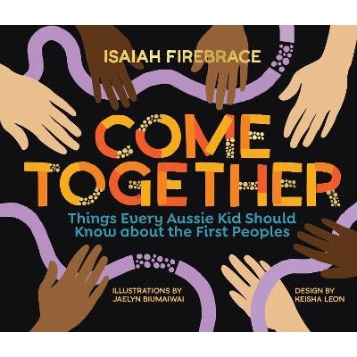 Come Together: Things Every Aussie Kid Should Know about the First Peoples