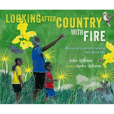 Looking After Country with Fire: Aboriginal Burning Knowledge With Uncle Kuu