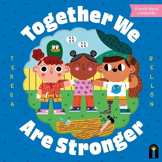 Together We Are Stronger - Teresa Bellón