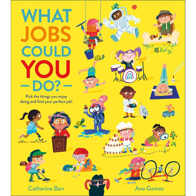 What Jobs Could You Do?: Discover All Kinds Of Exciting And Important Jobs In This Fun-Filled Picture Book! - Catherine