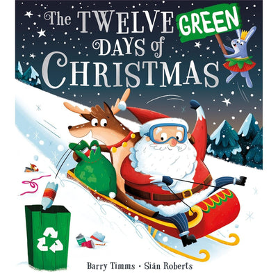 The Twelve Green Days Of Christmas: A New Festive Children’S Book About Recycling For Kids - Barry Timms & Sian Roberts