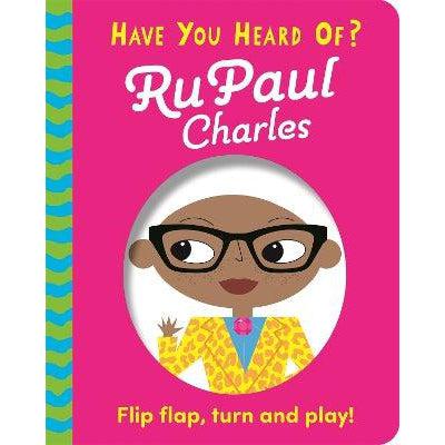 Have You Heard Of?: Rupaul Charles: Flip Flap, Turn And Play!