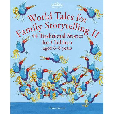 World Tales for Family Storytelling II: 44 Traditional Stories for Children aged 6-8 years