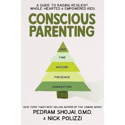 Conscious Parenting: A Guide to Raising Resilient, Wholehearted & Empowered Kids
