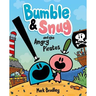 Bumble and Snug and the Angry Pirates: Book 1