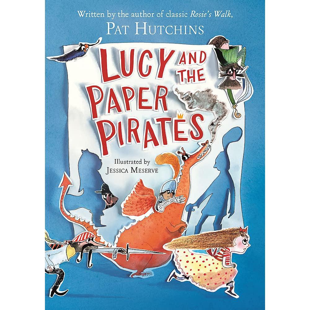 Lucy And The Paper Pirates - Pat Hutchins & Jessica Meserve