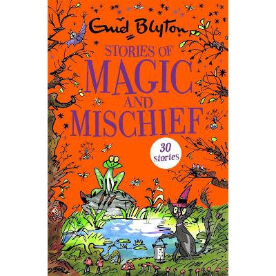 Stories of Magic and Mischief: Contains 30 classic tales