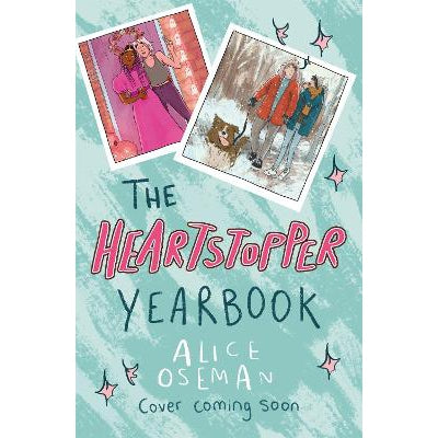 The Heartstopper Yearbook: Now A Sunday Times Bestseller!
