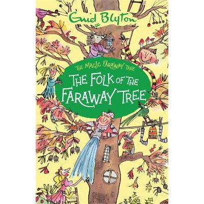 The Magic Faraway Tree: The Folk Of The Faraway Tree: Book 3