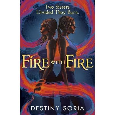 Fire with Fire: The epic contemporary fantasy of dragons and sisterhood