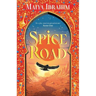 Spice Road: A Sunday Times bestselling YA fantasy set in an Arabian-inspired land
