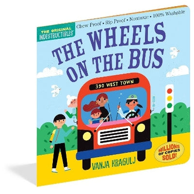 Indestructibles: The Wheels on the Bus: Chew Proof · Rip Proof · Nontoxic · 100% Washable (Book for Babies, Newborn Books, Safe to Chew)