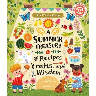 Little Country Cottage: A Summer Treasury Of Recipes, Crafts And Wisdom