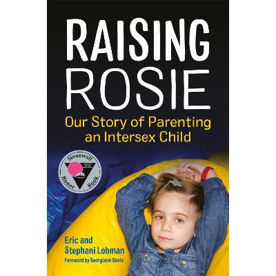 Raising Rosie: Our Story of Parenting an Intersex Child