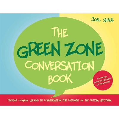 The Green Zone Conversation Book: Finding Common Ground in Conversation for Children on the Autism Spectrum