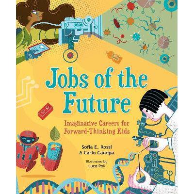 Jobs Of The Future: Imaginative Careers For Forward-Thinking Kids