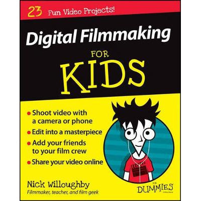 Digital Filmmaking For Kids For Dummies