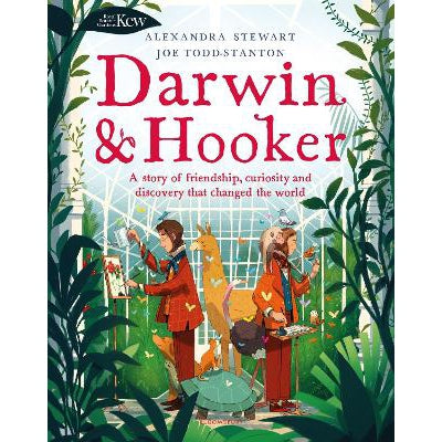 Kew: Darwin And Hooker: A Story Of Friendship, Curiosity And Discovery That Changed The World