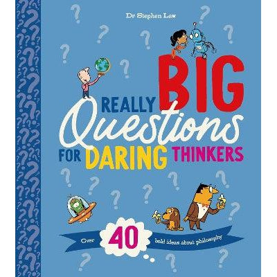 Really Big Questions For Daring Thinkers