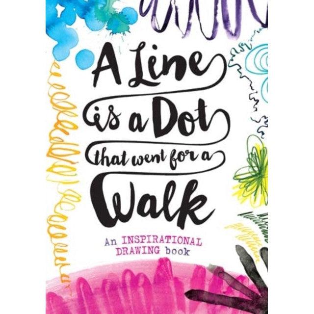 A Line Is A Dot That Went For A Walk