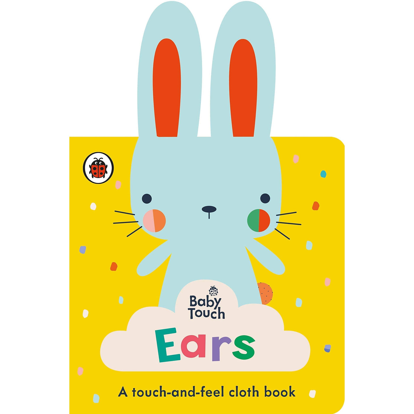 Baby Touch: Ears: A touch-and-feel cloth book