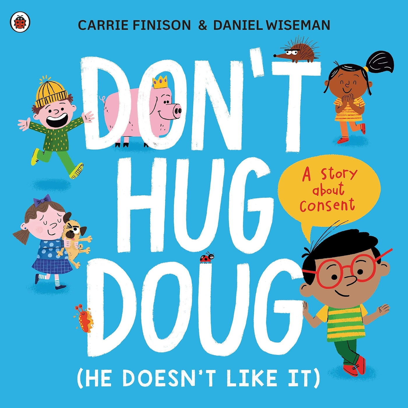 Don't Hug Doug (He Doesn't Like It): A story about consent