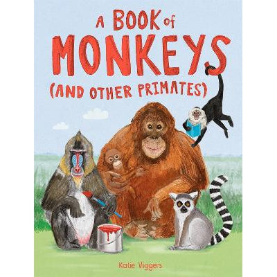 A Book Of Monkeys (And Other Primates)