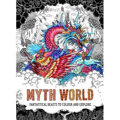 Myth World: Fantastical Beasts To Colour And Explore
