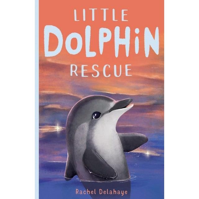 Little Dolphin Rescue : 2 - Rachel Delahaye