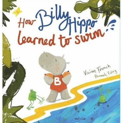 How Billy Hippo Learned To Swim - Vivian French
