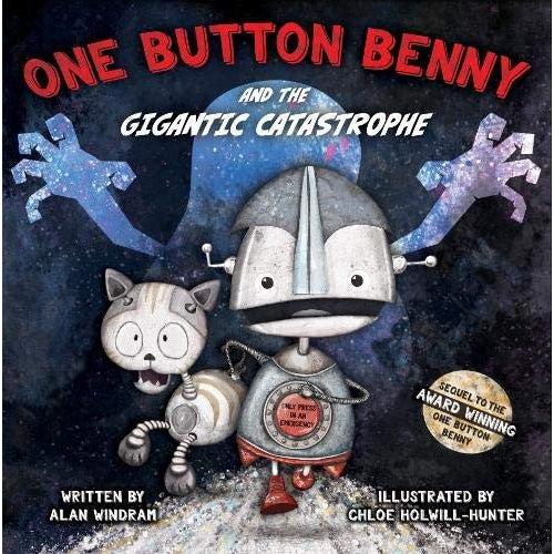 One Button Benny And The Gigantic Catastrophe - Alan Windram & Chloe Holwill-Hunter