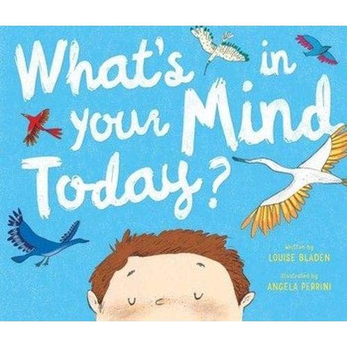 What's In Your Mind Today? - Louise Bladen & Angela Perrini