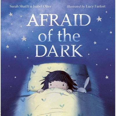 Afraid Of The Dark - Lucy Farfort & Isabel Otter & Sarah Shaffi