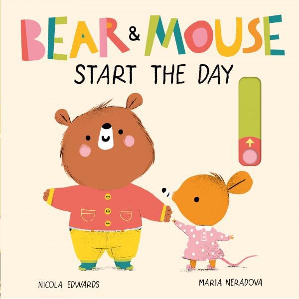 Bear And Mouse Start The Day - Nicola Edwards & Maria Neradova